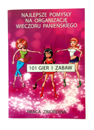 101 GIER I ZABAW - Intymne Przyjemności: Twórz Niezapomniane Chwile Pełne Erotyki - obrazek 2
